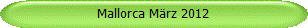 Mallorca M�rz 2012