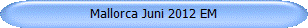 Mallorca Juni 2012 EM