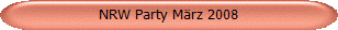 NRW Party M�rz 2008