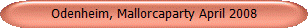 Odenheim, Mallorcaparty April 2008