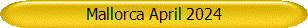 Mallorca April 2024