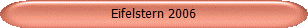 Eifelstern 2006