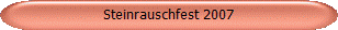 Steinrauschfest 2007