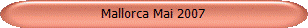 Mallorca Mai 2007