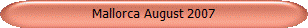 Mallorca August 2007