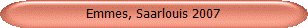 Emmes, Saarlouis 2007