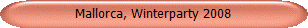 Mallorca, Winterparty 2008
