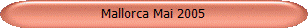 Mallorca Mai 2005